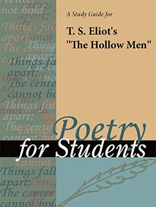 Read Online A study guide for T.S. Eliot's The Hollowmen (Poetry for Students) - The Gale Group file in ePub