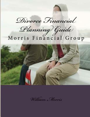 Read Divorce Financial Planning Guide: Cdfa Brochure - William M. Morris Sr. | PDF