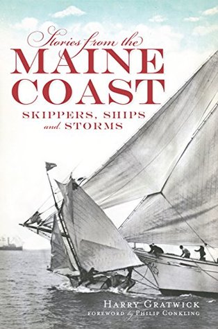Full Download Stories from the Maine Coast: Skippers, Ships and Storms - Harry Gratwick file in ePub