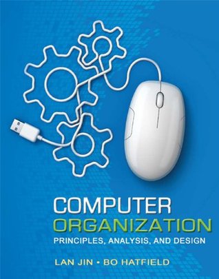 Full Download Computer Organization: Principles, Analysis, and Design - Lan Jin | ePub