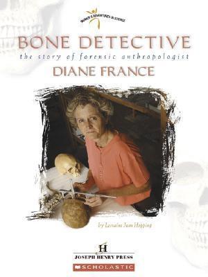 Read Bone Detective: The Story of Forensic Anthropologist Diane France - Lorraine Jean Hopping file in ePub