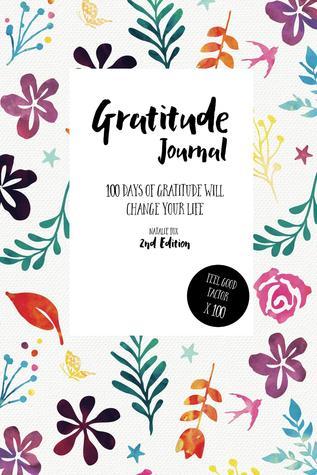 Download Gratitude Journal: 100 Days of Gratitude Will Change Your Life - Natalie L. Fox file in PDF