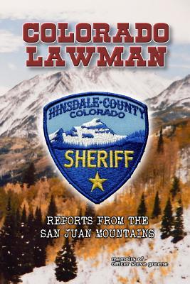 Read Colorado Lawman: Reports from the San Juan Mountains - Steve Greene file in ePub