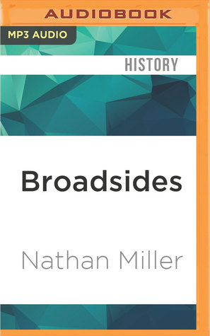 Full Download Broadsides: The Age of Fighting Sail, 1775-1815 - Nathan Miller | ePub