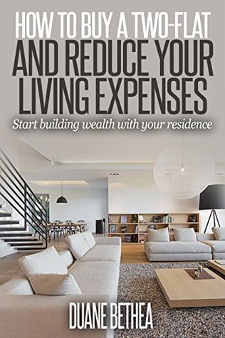 Download How To Buy A Two-Flat and Reduce Your Living Expenses - Duane Bethea | PDF