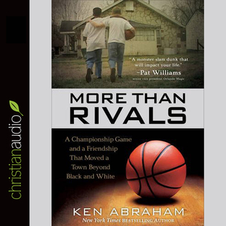 Download More Than Rivals: A Championship Game and a Friendship That Moved a Town Beyond Black and White - Ken Abraham file in ePub