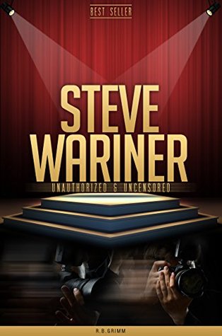 Download Steve Wariner Unauthorized & Uncensored (All Ages Deluxe Edition with Videos) - R.B. Grimm | ePub