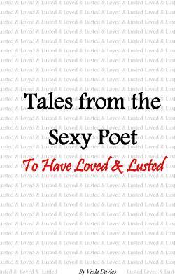 Full Download Tales from the Sexy Poet: To Have Loved & Lusted - Viola Davies file in PDF