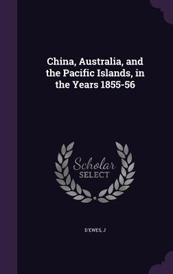 Download China, Australia, and the Pacific Islands, in the Years 1855-56 - J D'Ewes file in ePub