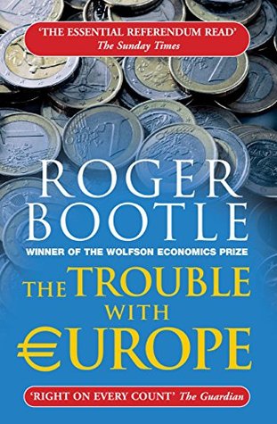 Download The Trouble with Europe: Why the EU isn't Working, How it Can be Reformed, What Could Take its Place - Roger Bootle file in PDF