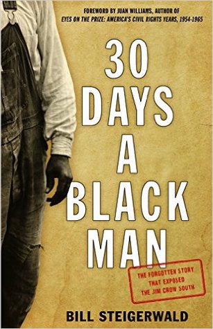 Full Download 30 Days a Black Man: The Forgotten Story That Exposed the Jim Crow South - Bill Steigerwald file in PDF