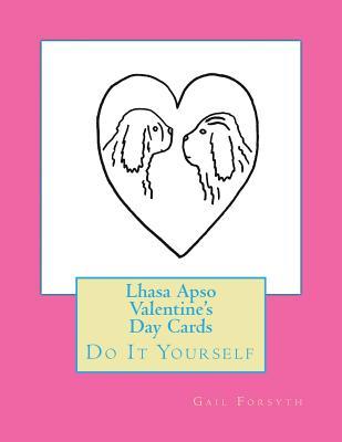 Download Lhasa Apso Valentine's Day Cards: Do It Yourself - Gail Forsyth | ePub