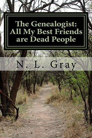 Download The Genealogist: All My Best Friends are Dead People - N.L. Gray file in ePub