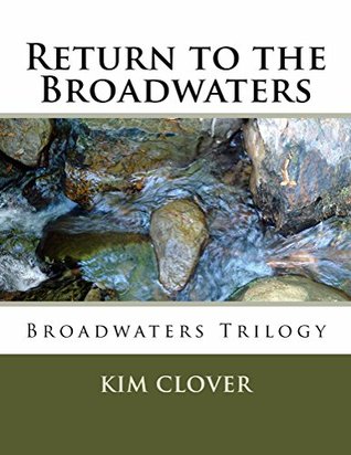 Full Download Return to the Broadwaters (The Broadwaters Trilogy Book 1) - Kim Clover file in PDF