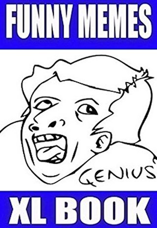 Full Download Memes: Ultimate Funny Memes - Memes Glorious Memes For Memes Fans - Only The Best Inside! - Memes | PDF