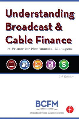 Read Understanding Broadcast and Cable Finance: A Primer for the Nonfinancial Managers - Broadcast Cable Financial Mana file in PDF