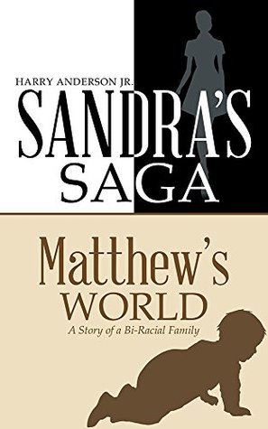 Download Sandra's Saga Matthew's World: A Story of a Bi-Racial Family - Harry Anderson Jr. file in PDF