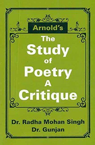 Read Arnold's the Study of Poetry a Critique: Matthew Arnold (1822-1888) - Radha Mohan Singh | ePub