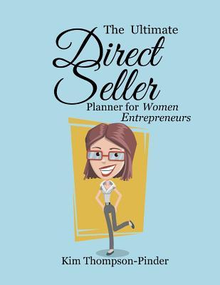 Read The Ultimate Direct Seller Planner for Women Entrepreneurs - Kim Thompson-Pinder | PDF