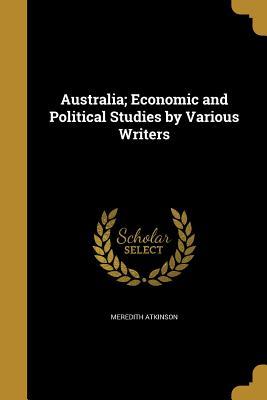 Read Australia; Economic and Political Studies by Various Writers - Meredith Atkinson file in PDF