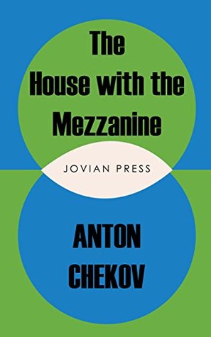 Read Online The House with the Mezzanine and other stories - Anton Chekhov | PDF