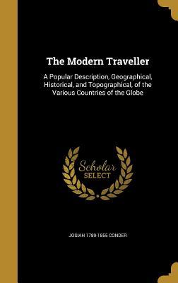 Download The Modern Traveller: A Popular Description, Geographical, Historical, and Topographical, of the Various Countries of the Globe - Josiah Conder file in PDF