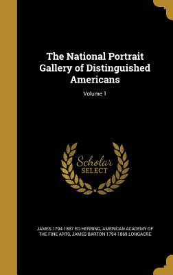 Full Download The National Portrait Gallery of Distinguished Americans; Volume 1 - James 1794-1867 Ed Herring | ePub