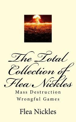 Read The Total Collection of Flea Nickles: Mass Destruction Wrongful Games - Flea Nickles | ePub