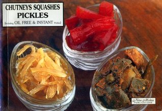 Full Download Chutneys, Squashes, Pickles (Including oil free & instant pickles) - Nita Mehta | PDF