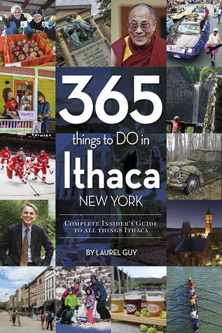 Download 365 Things to Do in Ithaca, New York: Complete Insider's Guide to All Things Ithaca - Laurel Guy | PDF