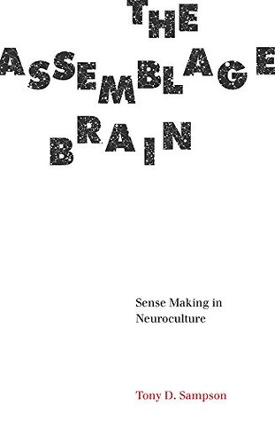 Full Download The Assemblage Brain: Sense Making in Neuroculture - Tony D. Sampson file in ePub