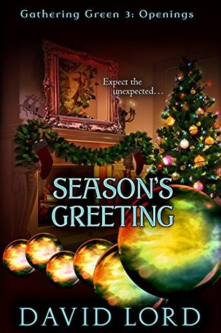 Full Download Season's Greeting: Gathering Green 3 (Openings) - David Lord file in ePub