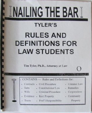 Read Online Nailing the Bar: Rules and Definitions for Law Students - Tim Tyler file in PDF