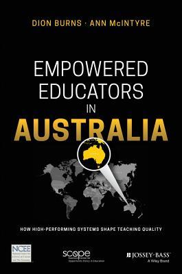 Read Online Empowered Educators: Shaping Teacher Quality Around the World, Australia - Anne McIntyre file in PDF