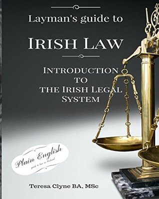 Read Online Layman's Guide to Irish Law: An Introduction to the Irish Legal System - Treasa Ni Ghulaa Clain file in PDF