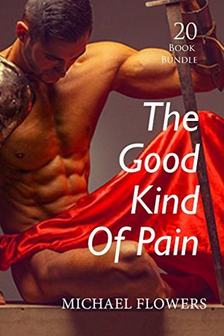 Full Download Erotica: The Good Kind Of Pain (New Adult Romance Bundle)(Erotic Sex Taboo Box Set) - Michael Flowers file in PDF
