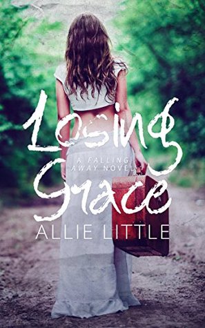 Download Losing Grace: A Falling Away Stand-Alone Novel (Falling Away, #2) - Allie Little file in ePub