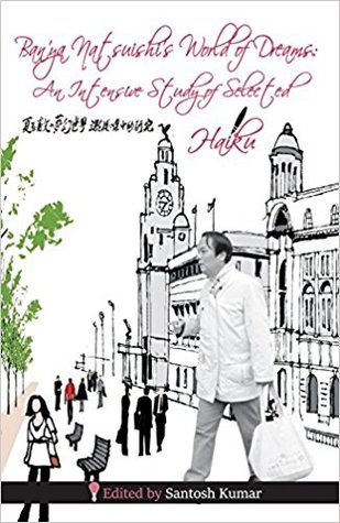 Read Ban'ya Natsuishi's World of Dreams: An Intensive Study of Selected Haiku - Santosh Kumar file in ePub