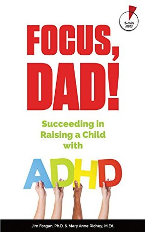 Download Focus, Dad!: Succeeding in Raising a Child with ADHD (5-Minute Reads for Dads Book 1) - Jim Forgan file in ePub