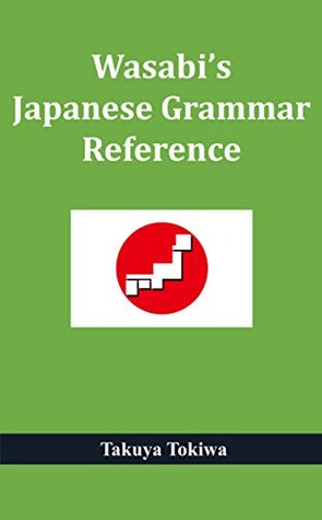 Read Online Wasabi's Japanese Grammar Reference (with Audio Files) - Takuya Tokiwa file in ePub