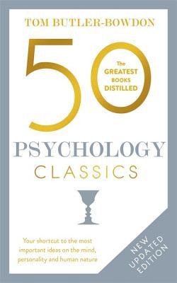 Download 50 Psychology Classics, Second Edition: Your shortcut to the most important ideas on the mind, personality, and human nature - Tom Butler-Bowdon file in PDF
