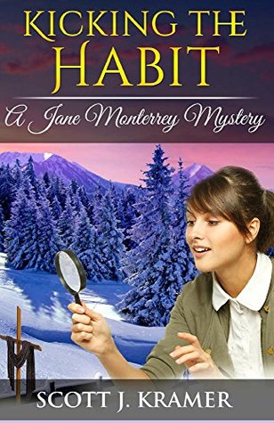Read Kicking the Habit (Jane Monterrey Mystery Book 3) - Scott Kramer file in ePub