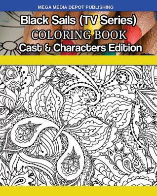 Read Black Sails (TV Series) Coloring Book Cast & Characters Edition - Mega Media Depot | ePub