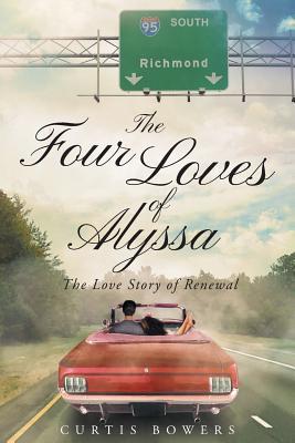Download The Four Loves of Alyssa: The Love Story of Renewal - Curtis Bowers | ePub