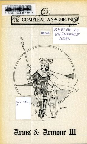 Full Download Arms and Armour III: Weapons and Armour in Western Europe 400 A.D. - 750 A.D. - The Compleat Anachronist file in ePub