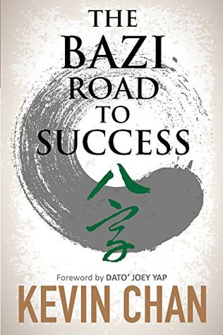 Full Download The BaZi Road To Success: Take The Road To Success - Kevin Chan file in ePub