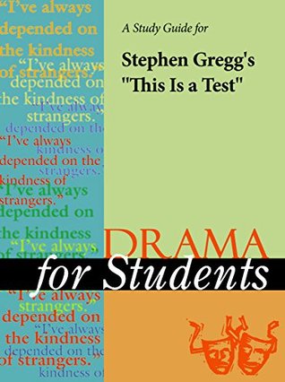 Read A Study Guide for Stephen Gregg's This is a Test (Drama For Students) - Gale | ePub