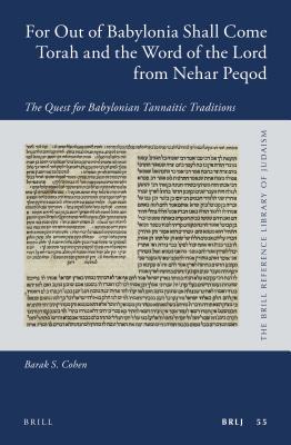 Read Online For Out of Babylonia Shall Come Torah and the Word of the Lord from Nehar Peqod: The Quest for Babylonian Tannaitic Traditions - Barak S Cohen | PDF