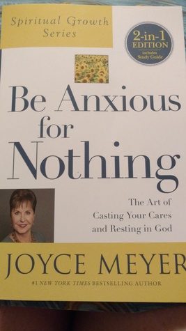 Full Download Be Anxious for Nothing: The Art of Casting Your Cares and Resting in God - Joyce Meyer file in ePub