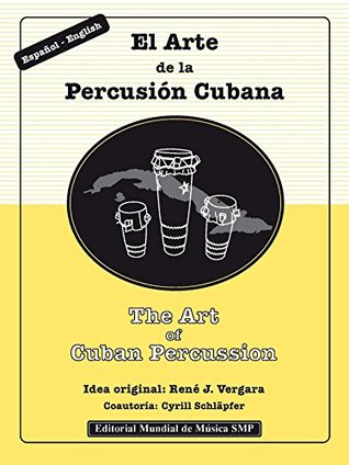 Download The Art of Cuban Percussion / El Arte de la Percusión Cubana - Cyrill Schläpfer | ePub